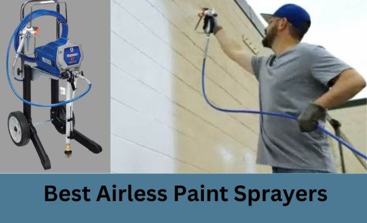 The 8 Best Airless Paint Sprayers In 2025[Reviews+Guide]