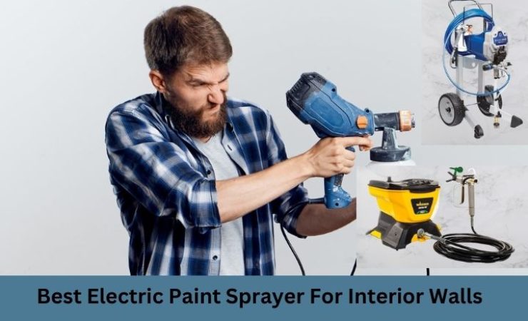 The 7 Best Electric Paint Sprayer for Interior Walls (2025 Guide with Data)