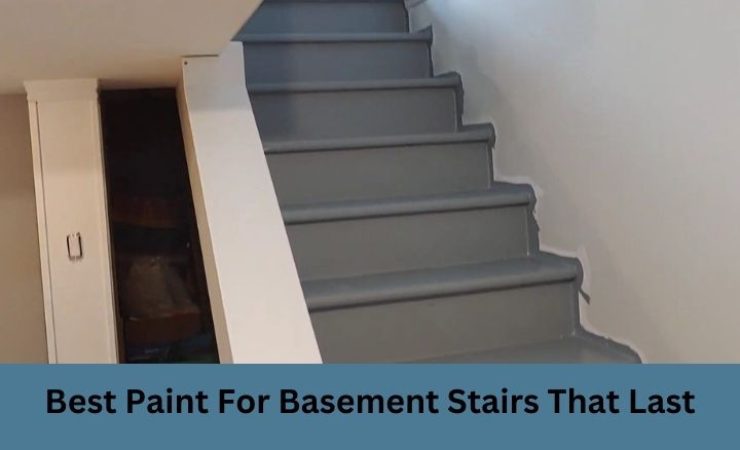 Best Paint for Basement Stairs That Last [Ultimate Guide]