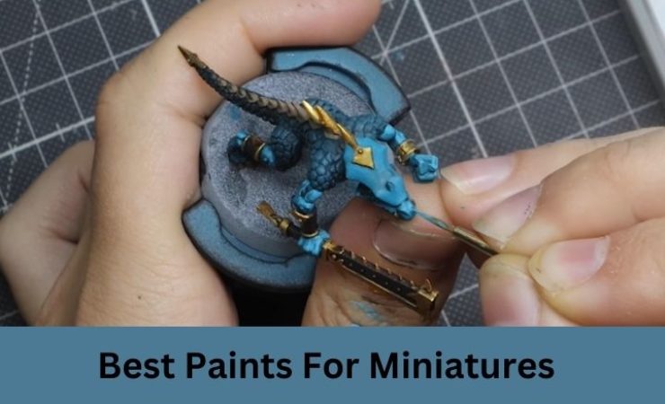 Best Paints for Miniatures [Reviews+Guide]