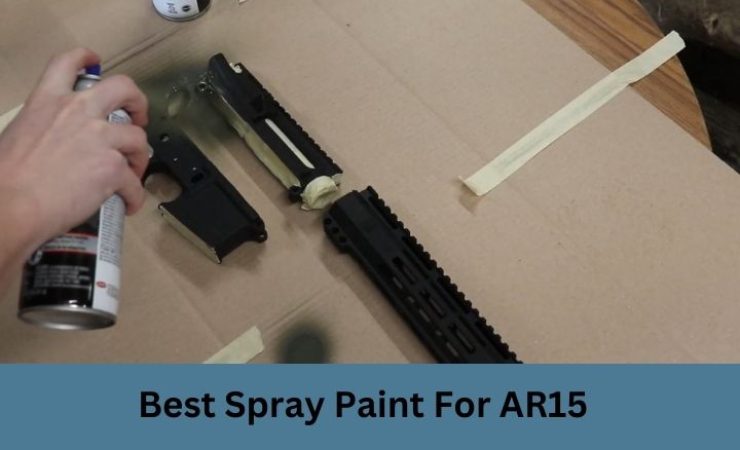 Best Spray Paint for AR15 [Updated 2025]