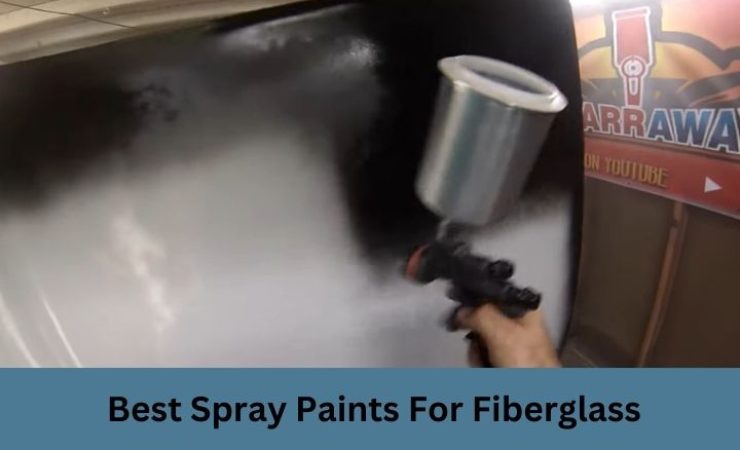 Best Spray Paints for Fiberglass 2025