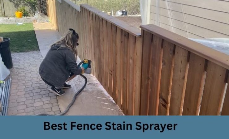 Best Fence Stain Sprayer [Ultimate Guide 2025]