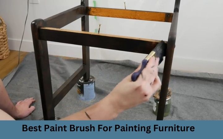 Best Paint Brush For Painting Furniture