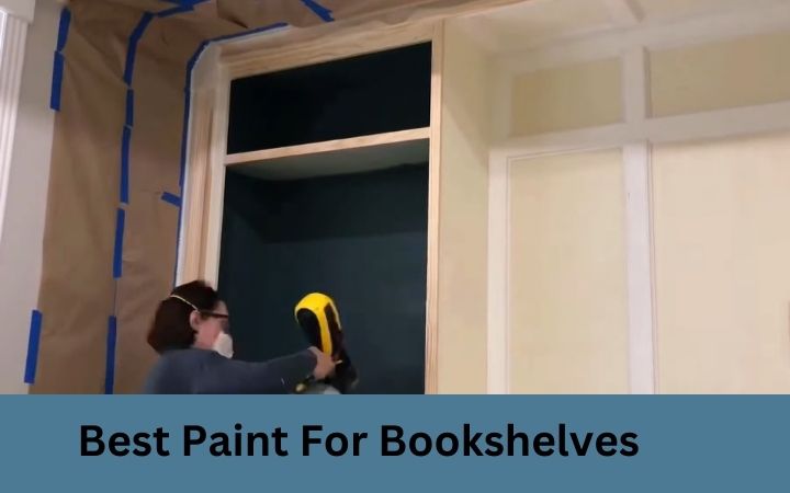Best Paint For Bookshelves