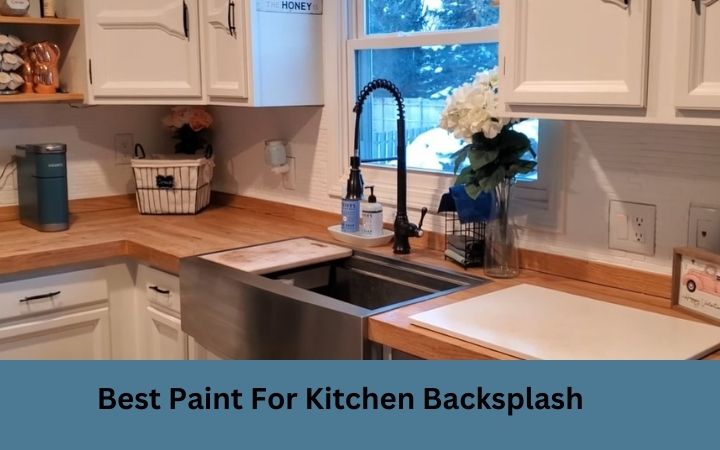 Best Paint For Kitchen Backsplash