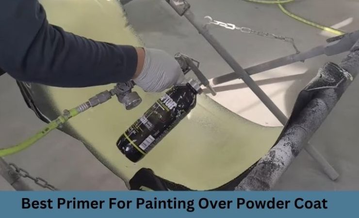 Best Primer for Painting Over Powder Coat 2025