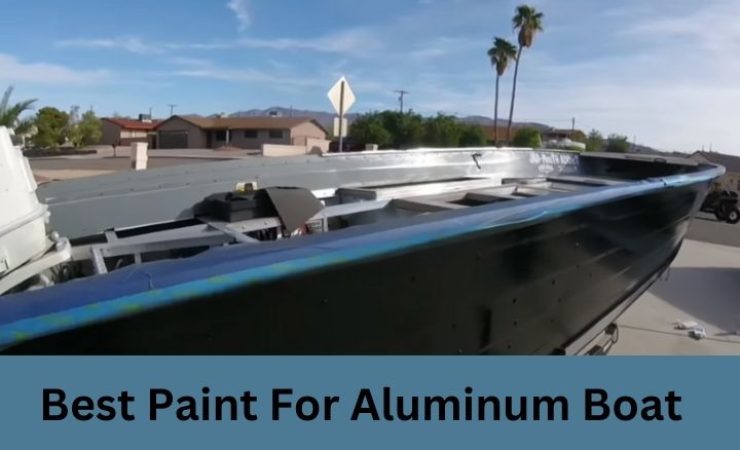 Best Paint for Aluminum Boat Of 2025