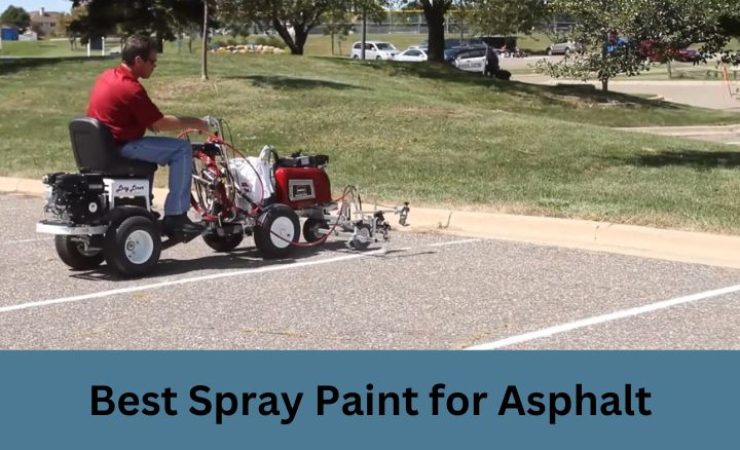 Top 10 Best Spray Paint for Asphalt for Durable Marks