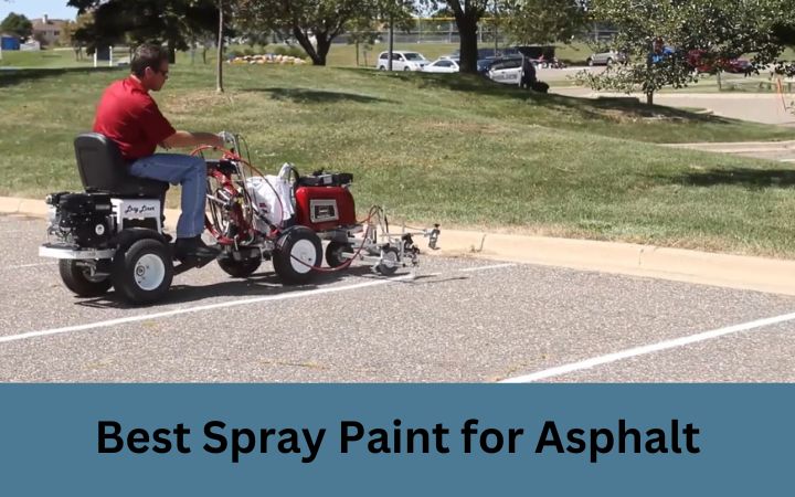 Best Spray Paint for Asphalt