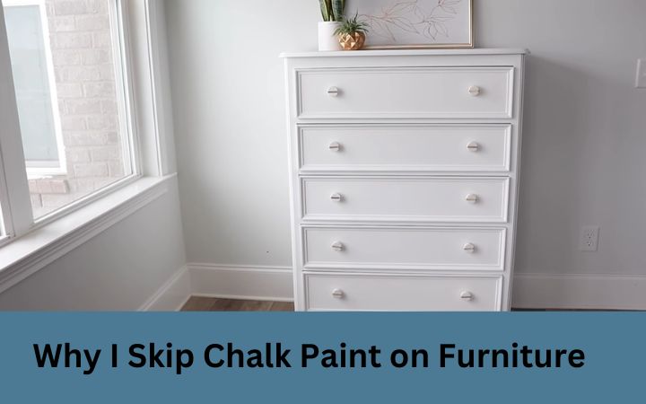 Why I Skip Chalk Paint on Furniture