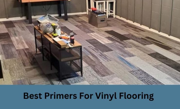 The 10 Best Primers For Vinyl Flooring [Reviewed with Ultimate Guide]
